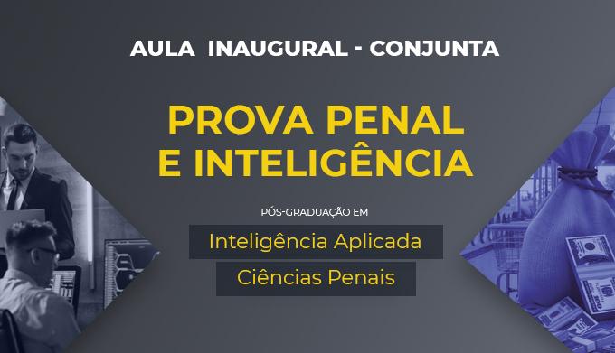 Aula Inaugural Conjunta - Prova Penal e Inteligência