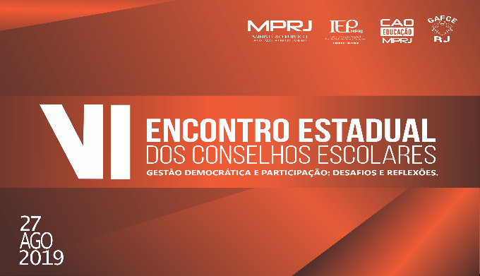 VI Encontro Estadual dos Conselhos Escolares - Gestão Democrática e Participação: Desafios e Reflexões