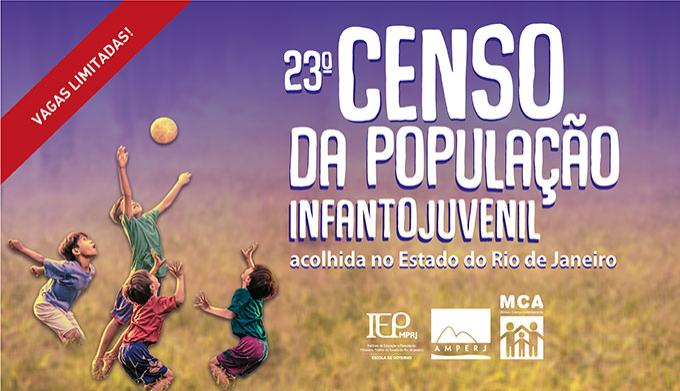 Apresentação dos Dados do 23º Censo da População Infantojuvenil Acolhida no Estado do Rio de Janeiro