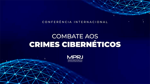 Imagem capa MPRJ sedia Conferência Internacional de Cooperação no Combate aos Crimes Cibernéticos