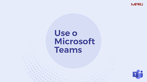 Imagem capa MPRJ lança campanha para uso do Microsoft Teams no ambiente de trabalho
