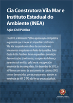 Ação Civil Pública ¿ Cia Construtora Vila Mar e o Instituto Estadual do Ambiente (INEA)